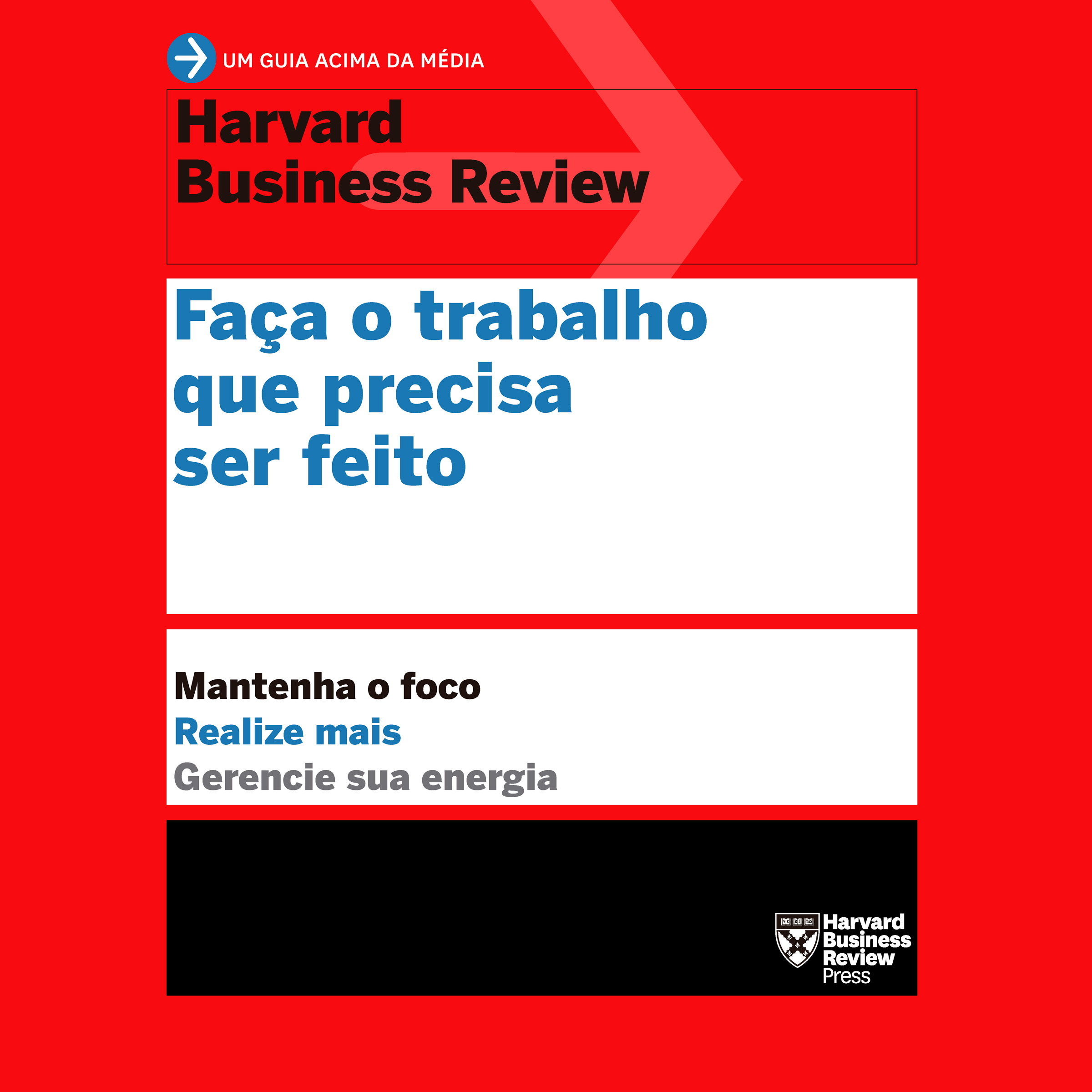 Capa do livro Faça o trabalho que precisa ser feito (Um guia acima da média)