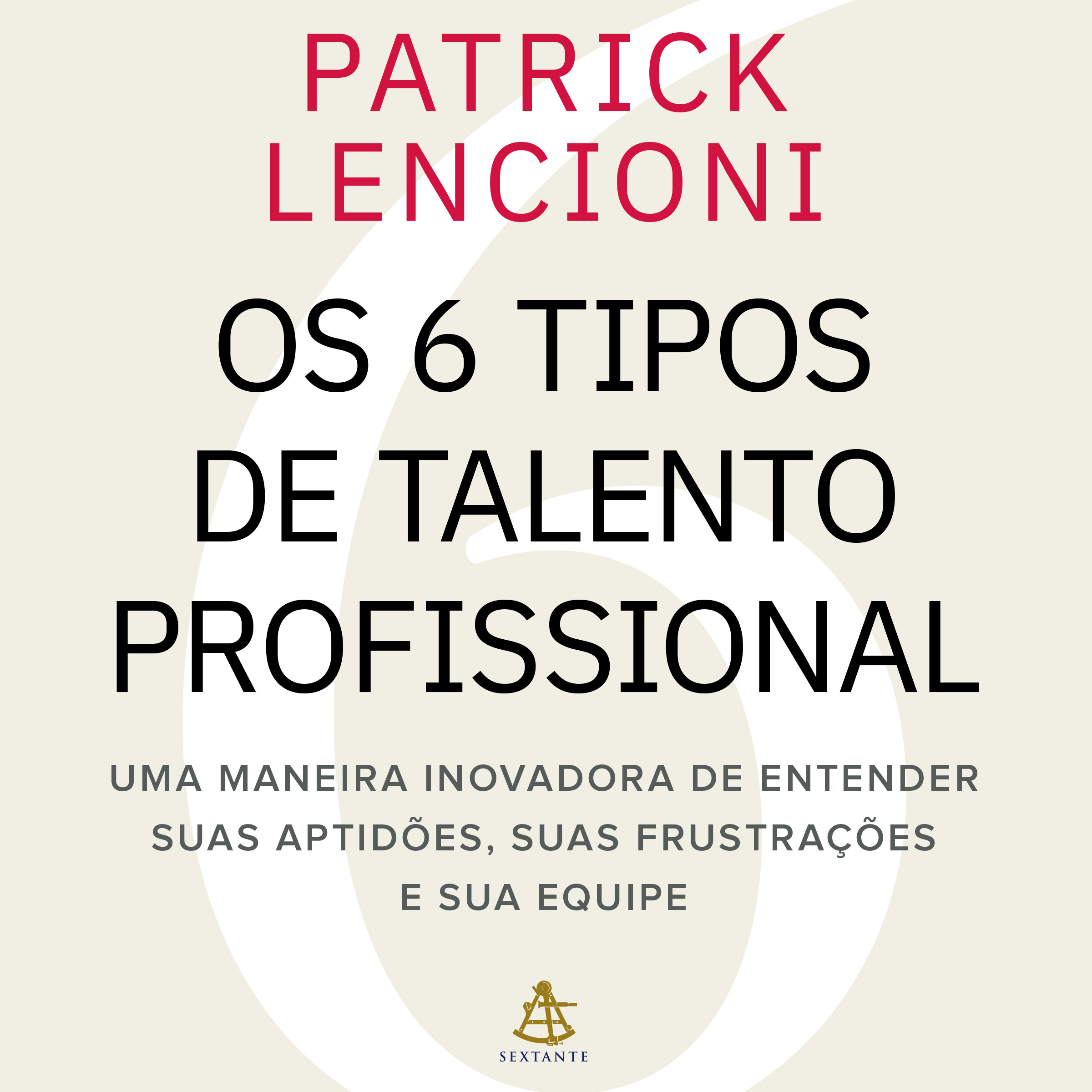 Capa do livro Os 6 tipos de talento profissional